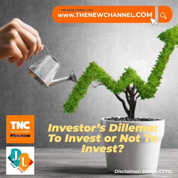J&J Article 019: Investor’s Dillema: To Invest or Not To Invest"